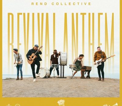Rend Collective &#8211; Revival Anthem (Single)