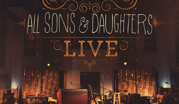 All Sons &#038; Daughters &#8211; Live CD/DVD