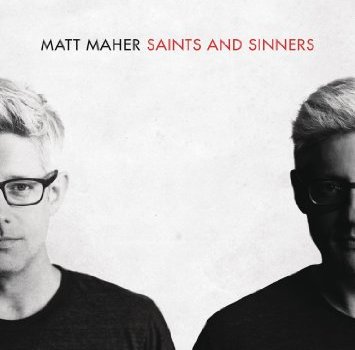 Matt Maher &#8211; Saints and Sinners