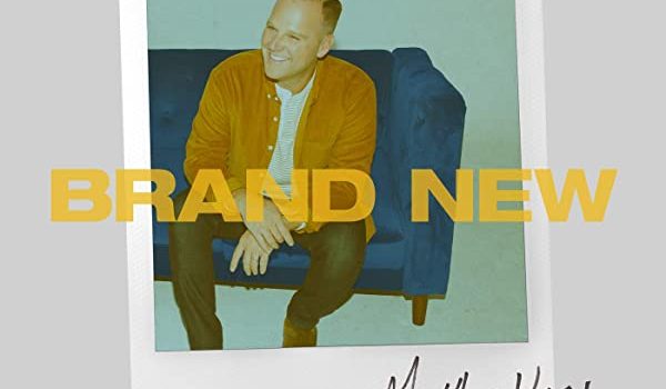 Matthew West &#8211; Brand New